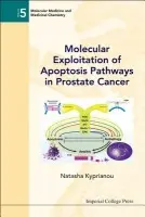 Molecular Exploitation Of Apoptosis Pathways In Prostate Cancer - Kyprianou, Natasha (Univ Of Kentucky, Usa)