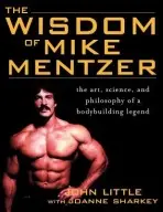 The Wisdom of Mike Mentzer - Joanne Sharkey, John Little