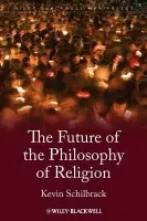 Philosophy and the Study of Religions - Schilbrack, Kevin (Western Carolina University, USA)