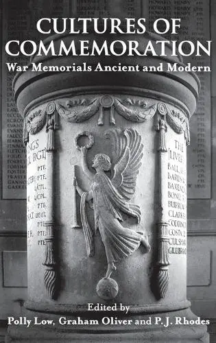Cultures of Commemoration - Rhodes, P.J. (Honorary Professor of Ancient History, University of Durham a Fellow of the British Academy)