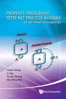 Property-preserving Petri Net Process Algebra In Software Engineering - Huang, Hejiao (Harbin Inst Of Technology Shenzhen Graduate School, China) a Jiao, Li (Chinese Academy Of Sciences, China) a Cheung, To-yat (City Univ Of Hong Kong, Hong Kong) a Mak, Michael Wai Ming (The Hong Kong a Shanhai Banking Corp Ltd, Hong Kong)