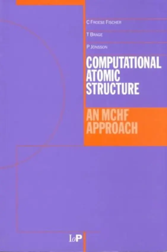 Computational Atomic Structure - Froese-Fischer, Charlotte a Brage, Tomas a Jonsson, Per