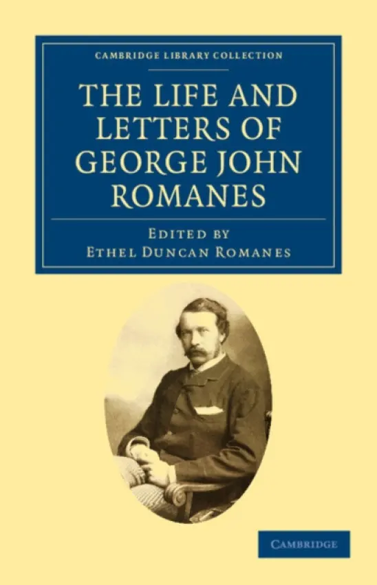 Life and Letters of George John Romanes - Romanes, George John