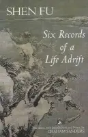 Six Records of a Life Adrift - Shen Fu