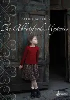 Abbotsford Mysteries - Sykes Patricia