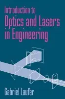 Introduction to Optics and Lasers in Engineering - Laufer, Gabriel (University of Virginia)