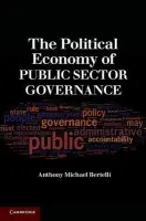Political Economy of Public Sector Governance - Bertelli, Anthony Michael (University of Southern California)