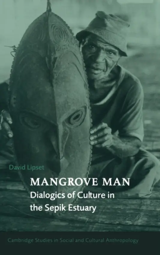 Mangrove Man - Lipset, David (University of Minnesota)