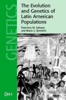 Evolution and Genetics of Latin American Populations - Salzano, Francisco M. (Universidade Federal do Rio Grande do Sul, Brazil) a Bortolini, Maria C. (Universidade Federal do Rio Grande do Sul, Brazil)