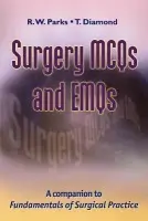 Surgery MCQs and EMQs - Parks, R. W. (University of Edinburgh) a Diamond, T. (Mater Hospital, Belfast)