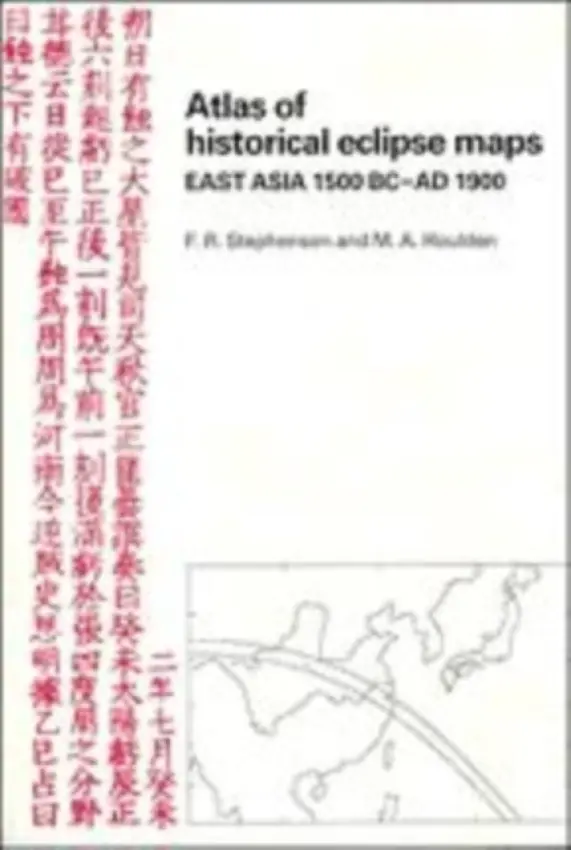 Atlas of Historical Eclipse Maps - Houlden, M. A. a Stephenson, F. R.