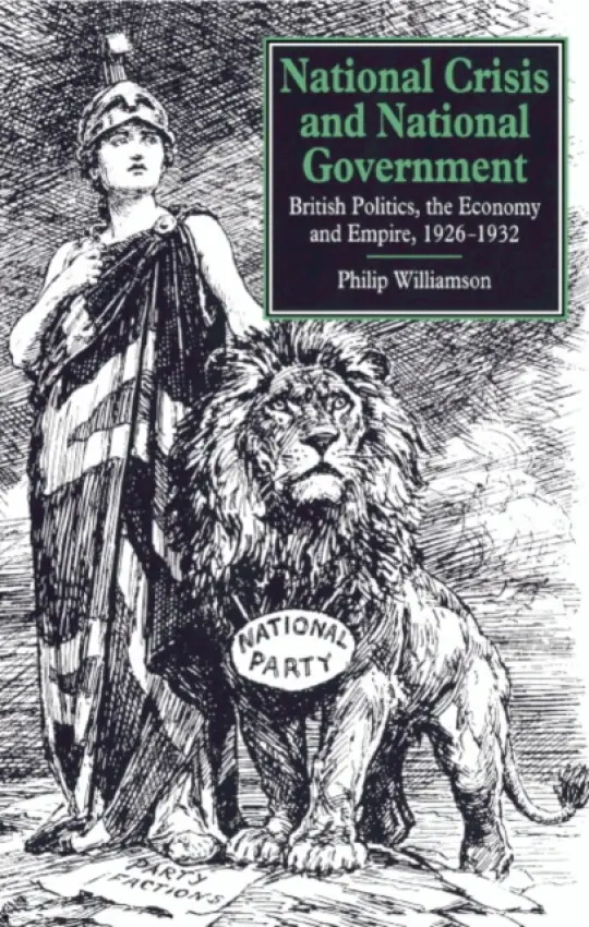 National Crisis and National Government - Williamson, Philip (University of Durham)