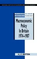 Macroeconomic Policy in Britain 1974-1987 - Britton, Andrew J. C. (National Institute of Economic and Social Research, London)