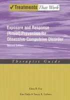 Exposure and Response (Ritual) Prevention for Obsessive Compulsive Disorder - Foa, Edna B. (Profesor of Clinical Psychology in Psychiatry, University of Pennsylvania, Philadelphia, Pennsylvania, USA) a Yadin, Elna (Psychologist and Director of the OCD Clinic, Center for the Treatment and Study of Anxiety (CTSA), University of Pennsyl