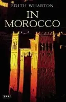 In Morocco - Wharton, Edith