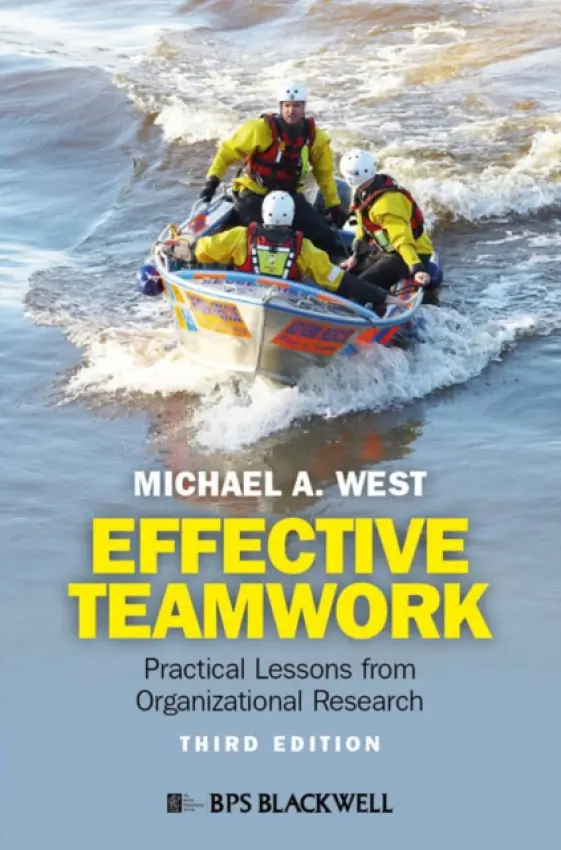 Effective Teamwork (Practical Lessons from Organizational Research) - Michael A. West