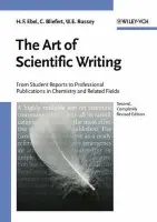 Art of Scientific Writing - Ebel, Hans F. (VCH Publishers (retired), Heppenheim, Germany) a Bliefert, Claus (University of Munster, Germany) a Russey, William E. (Juniata College, Huntingdon, PA, USA)
