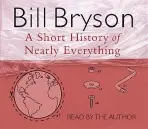 Short History of Nearly Everything - Bryson, Bill