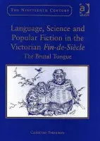 Language, Science and Popular Fiction in the Victorian Fin-de-Siecle - Ferguson, Christine
