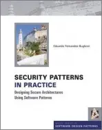 Security Patterns in Practice - Fernandez-Buglioni, Eduardo (Florida Atlantic University, USA)
