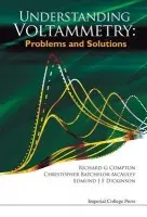 Understanding Voltammetry: Problems And Solutions - Compton, Richard Guy (Univ Of Oxford, Uk) a Batchelor-mcauley, Christopher (Univ Of Oxford, Uk) a Dickinson, Edmund J F (Univ Of Oxford, Uk)