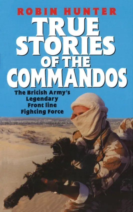 True Stories Of The Commandos - Hunter, Robin