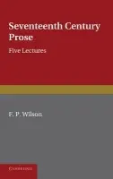 Seventeenth Century Prose - Wilson, F. P.