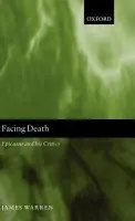 Facing Death - Warren, James (, Faculty of Classics, University of Cambridge)
