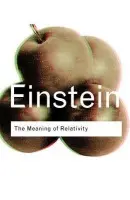 Meaning of Relativity - Einstein, Albert