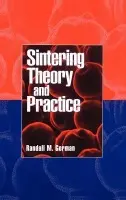 Sintering Theory and Practice - German, Randall M. (The Pennsylvania State University)