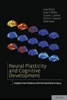 Neural Plasticity and Cognitive Development - Stiles, Joan (Emeritus Professor of Cognitive Sciences, Emeritus Professor of Cognitive Sciences, University of California, San Diego, La Jolla, CA, USA) a Reilly, Judy S. (Emeritus Professor of Psychology, Emeritus Professor of Psychology, San Diego State