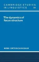 Dynamics of Focus Structure - Erteschik-Shir, Nomi (Ben-Gurion University of the Negev, Israel)
