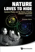 Nature Loves To Hide: Quantum Physics And The Nature Of Reality, A Western Perspective (Revised Edition) - Malin, Shimon (Colgate Univ, Usa)