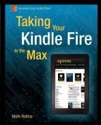 Taking Your Kindle Fire to the Max - Rollins, Mark