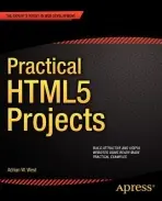 Practical HTML5 Projects - West, Adrian W.