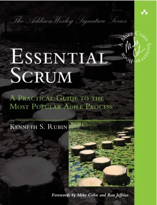 Essential Scrum (A Practical Guide to the Most Popular Agile Process) - Kenneth S. Rubin