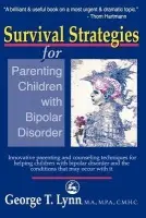 Survival Strategies for Parenting Children with Bipolar Disorder - Lynn, George