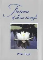Source of All Our Strength - White Eagle