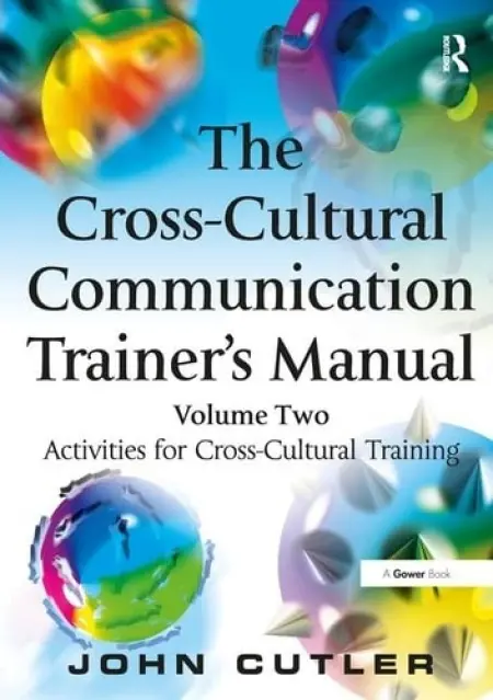 Cross-Cultural Communication Trainer's Manual - Cutler, John