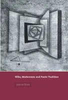 Rilke, Modernism and Poetic Tradition - Ryan, Judith (Harvard University, Massachusetts)