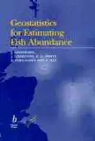 Geostatistics for Estimating Fish Abundance - Rivoirard, J. (Centre de Geostatisique de Fontainbleau, Paris) a Simmonds, J. a Foote, K. G. (Institute of Marine Research, Bergen, Norway) a Fernandes, P. (FRS Marine Laboratory, Aberdeen) a Bez, N. (Centre de Geostatisique de Fontainbleau, Paris)
