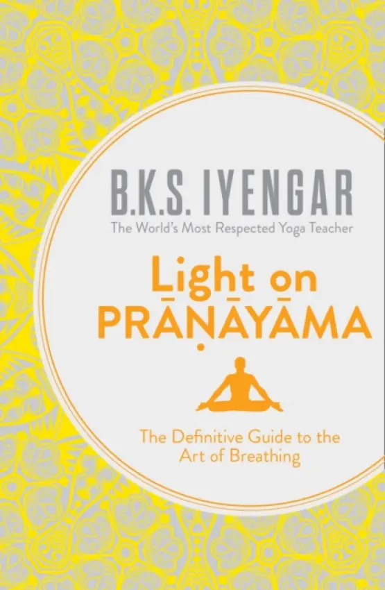 Light on Pranayama - Iyengar, B.K.S.