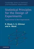 Statistical Principles for the Design of Experiments - Mead, R. (University of Reading) a Gilmour, S. G. (University of Southampton) a Mead, A. (University of Warwick)