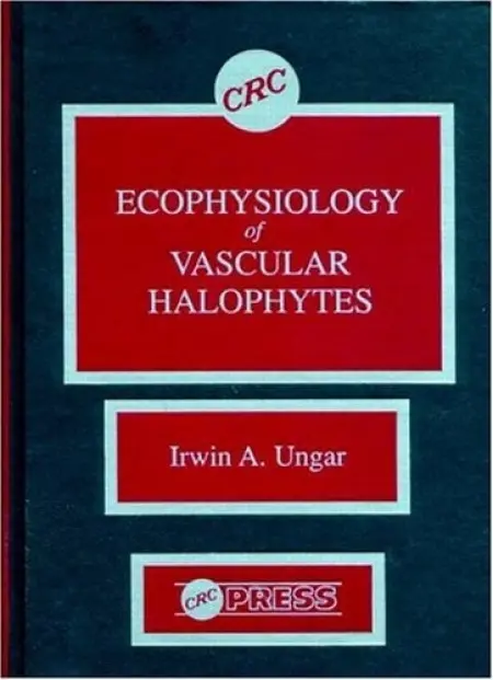 Ecophysiology of Vascular Halophytes - Ungar, Irwin A.