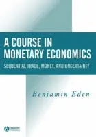 Course in Monetary Economics - Eden, Benjamin (Vanderbilt University and the University of Haifa)