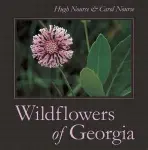Wildflowers of Georgia - Nourse, Hugh a Nourse, Carol