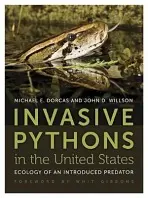 Invasive Pythons in the United States - Dorcas, Michael E. a Willson, John D.