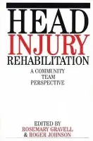 Head Injury Rehabilitation - Gravell, Rosemary a Johnson, Roger T.