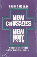 New Crusades, the New Holy Land - Morgan, David T.