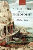 Set Theory and its Philosophy - Potter, Michael (, Department of Philosophy, University of Cambridge)